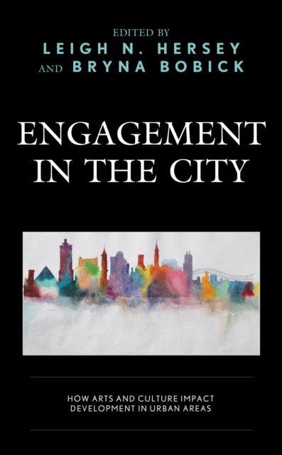 Engagement in the City: How Arts and Culture Impact Development in Urban Areas