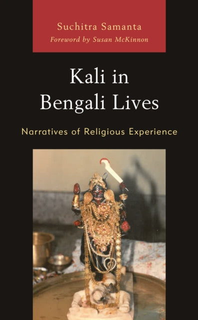 Kali in Bengali Lives: Narratives of Religious Experience