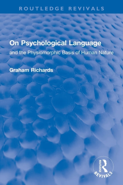 On Psychological Language: and the Physiomorphic Basis of Human Nature