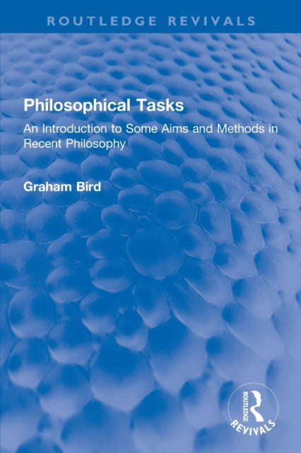 Philosophical Tasks: An Introduction to Some Aims and Methods in Recent Philosophy