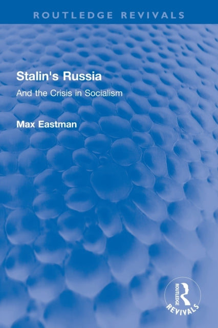 Stalin's Russia: And the Crisis in Socialism