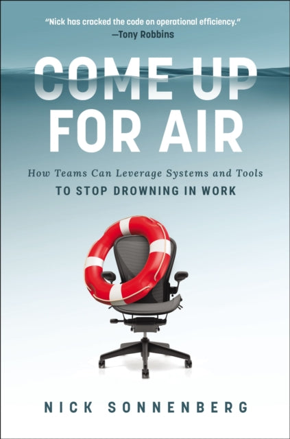 Come Up for Air: How Teams Can Leverage Systems and Tools to Stop Drowning in Work