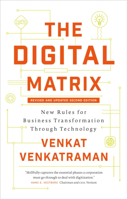 The Digital Matrix: New Rules for Business Transformation Through Technology