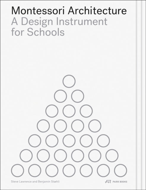 Montessori Architecture: A Design Instrument for Schools