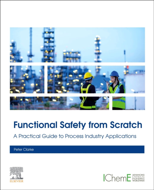 Functional Safety from Scratch: A Practical Guide to Process Industry Applications