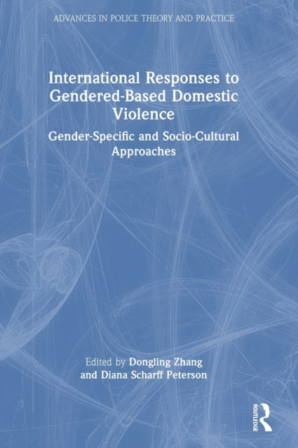 International Responses to Gendered-Based Domestic Violence: Gender-Specific and Socio-Cultural Approaches