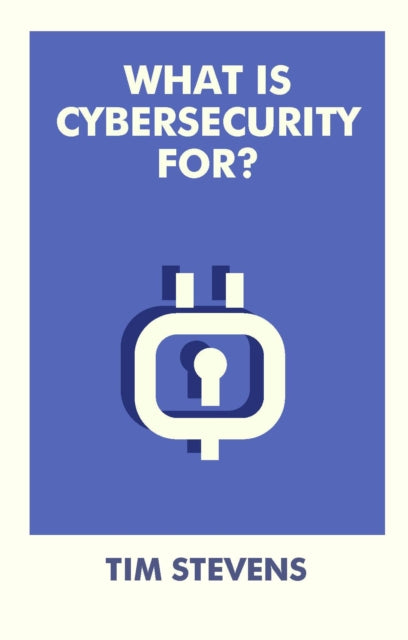 What Is Cybersecurity For?