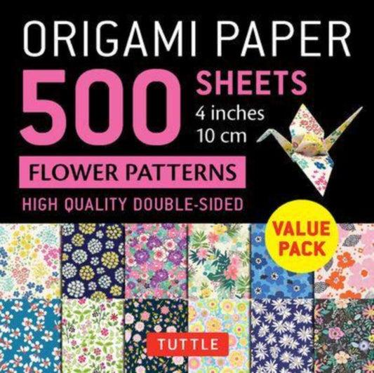 Origami Paper 500 sheets Flower Patterns 4" (10 cm): Tuttle Origami Paper: Double-Sided Origami Sheets Printed with 12 Different Illustrated Patterns