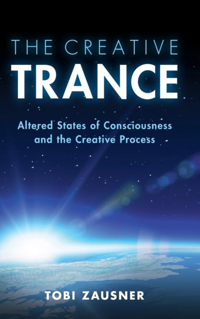 The Creative Trance: Altered States of Consciousness and the Creative Process