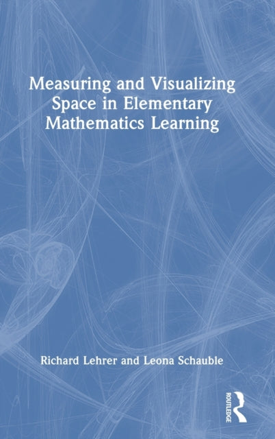 Measuring and Visualizing Space in Elementary Mathematics Learning
