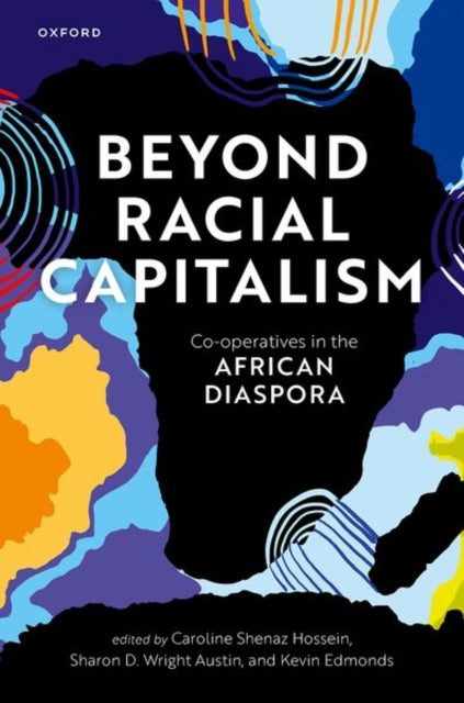 Beyond Racial Capitalism: Co-operatives in the African Diaspora