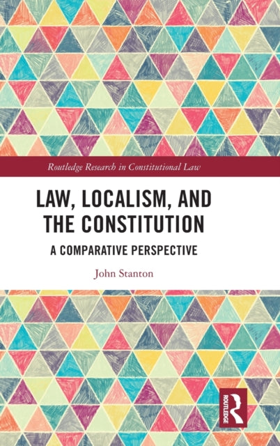 Law, Localism, and the Constitution: A Comparative Perspective