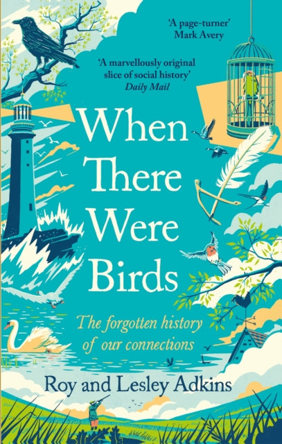 When There Were Birds: The forgotten history of our connections