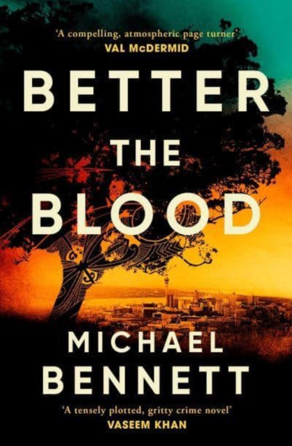 Better the Blood: The compelling debut that introduces Hana Westerman, a tenacious Maori detective