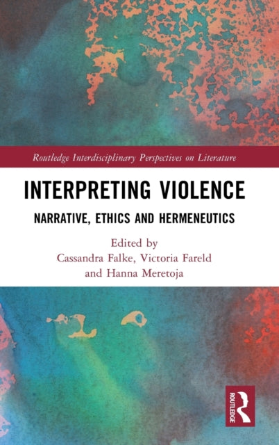 Interpreting Violence: Narrative, Ethics and Hermeneutics