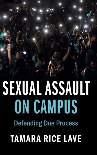 Sexual Assault on Campus: Defending Due Process