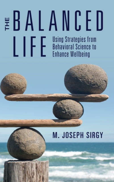 The Balanced Life: Using Strategies from Behavioral Science to Enhance Wellbeing