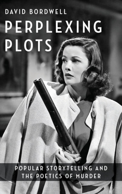 Perplexing Plots: Popular Storytelling and the Poetics of Murder