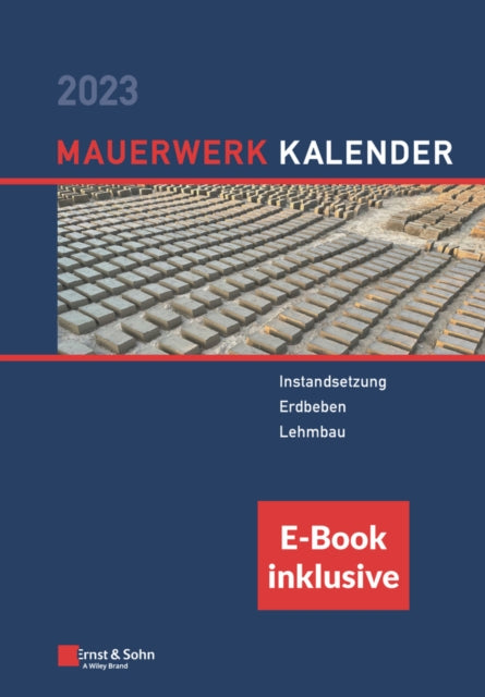 Mauerwerk-Kalender 2023 - Schwerpunkte: Instandsetzung; Erdbeben; Lehmbau. (inkl. E-Book als PDF)