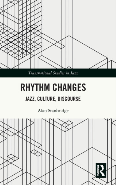 Rhythm Changes: Jazz, Culture, Discourse