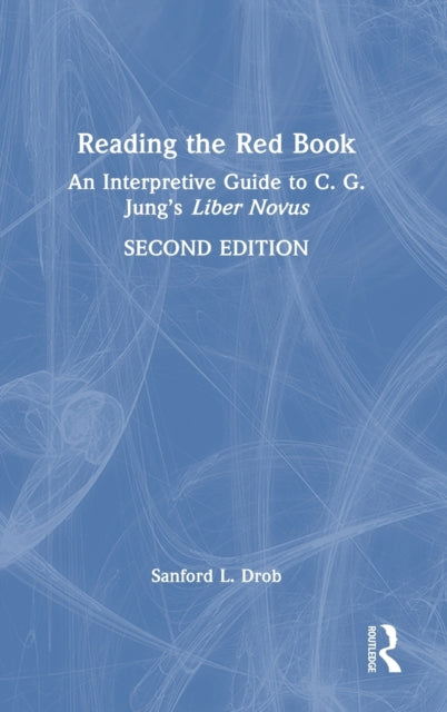 Reading the Red Book: An Interpretive Guide to C. G. Jung's Liber Novus