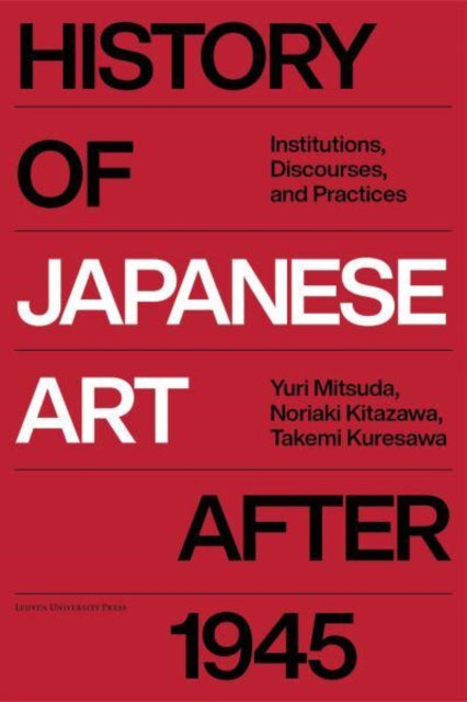 History of Japanese Art after 1945: Institutions, Discourse, Practice
