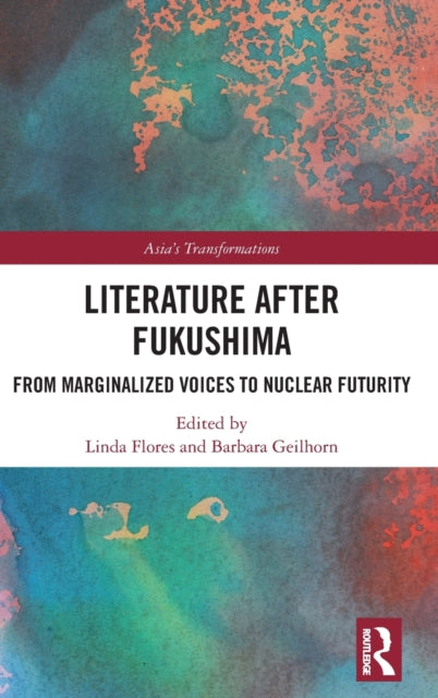 Literature After Fukushima: From Marginalized Voices to Nuclear Futurity