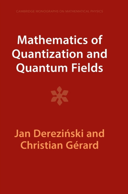 Mathematics of Quantization and Quantum Fields