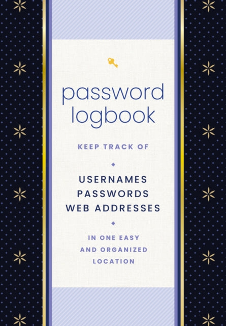 Password Logbook (Black & Gold): Keep Track of Usernames, Passwords, Web Addresses in One Easy and Organized Location