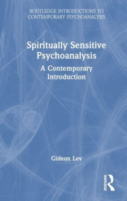 Spiritually Sensitive Psychoanalysis: A Contemporary Introduction
