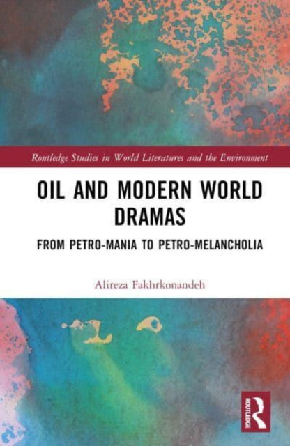 Oil and Modern World Dramas: From Petro-Mania to Petro-Melancholia