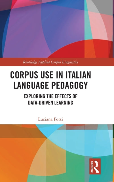 Corpus Use in Italian Language Pedagogy: Exploring the Effects of Data-Driven Learning
