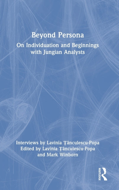 Beyond Persona: On Individuation and Beginnings with Jungian Analysts