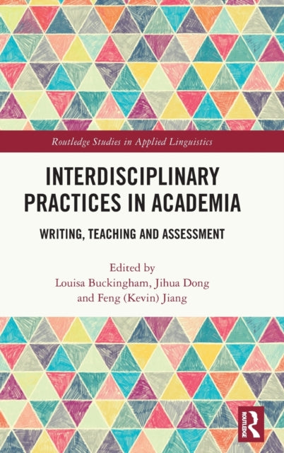 Interdisciplinary Practices in Academia: Writing, Teaching and Assessment