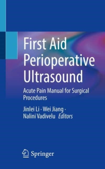 First Aid Perioperative Ultrasound: Acute Pain Manual for Surgical Procedures