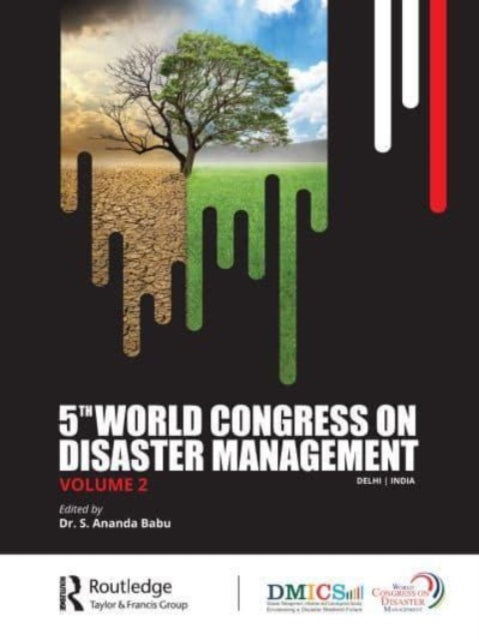 5th World Congress on Disaster Management: Volume II: Proceedings of the International Conference on Disaster Management, November 24-27, 2021, New Delhi, India