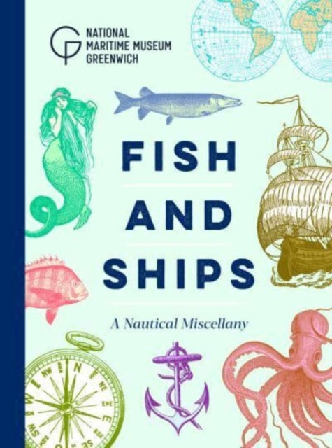 Fish and Ships: A Nautical Miscellany