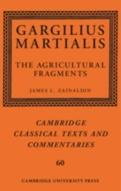 Gargilius Martialis: The Agricultural Fragments