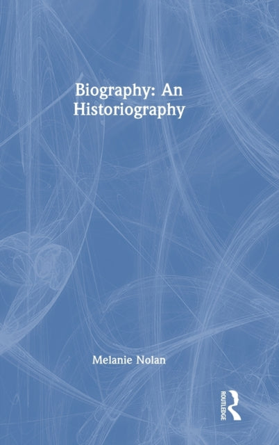 Biography: An Historiography