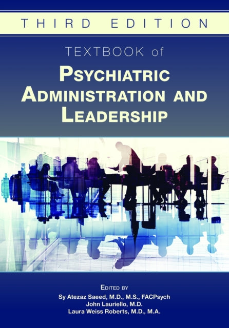 Textbook of Psychiatric Administration and Leadership