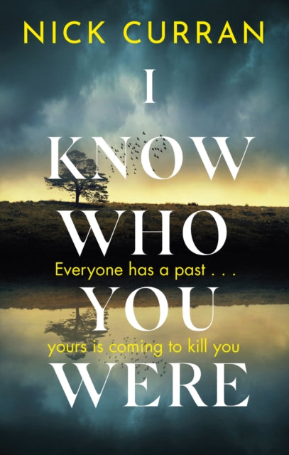 I Know Who You Were: Everyone has a past. . . yours is coming to kill you