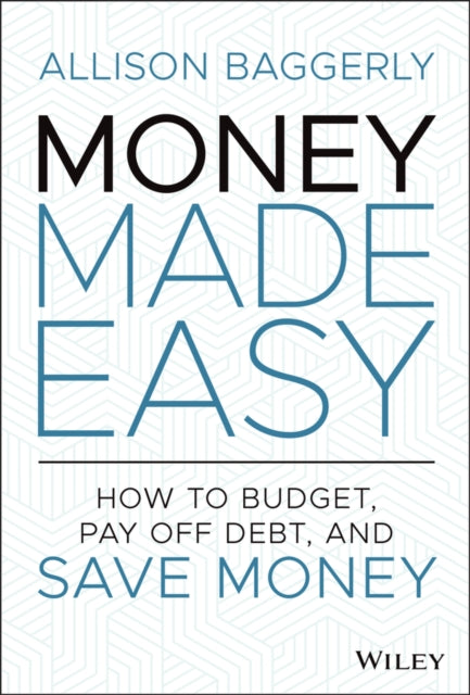 Money Made Easy - How to Budget, Pay Off Debt, and  Save Money