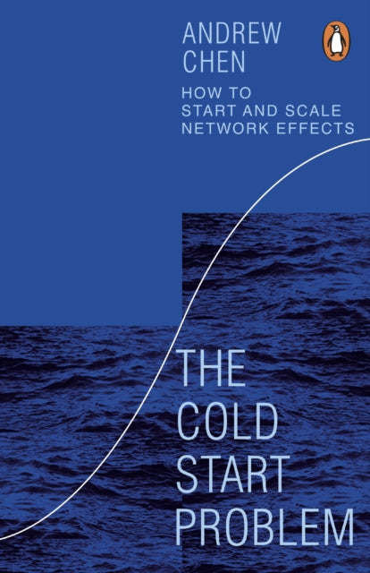 The Cold Start Problem: How to Start and Scale Network Effects