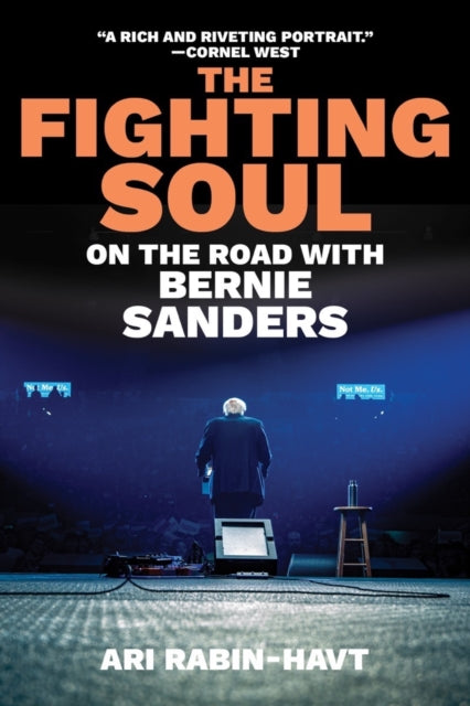 The Fighting Soul: On the Road with Bernie Sanders