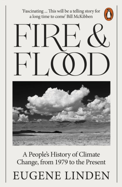 Fire and Flood: A People's History of Climate Change, from 1979 to the Present