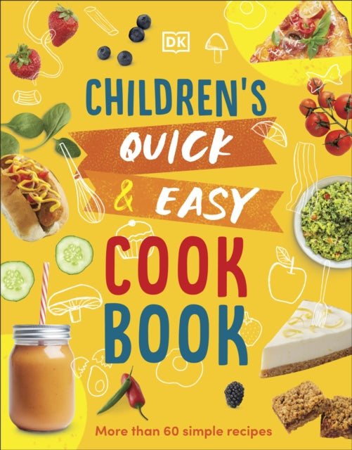 Children's Quick & Easy Cookbook: More Than 60 Simple Recipes