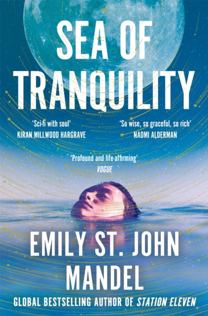 Sea of Tranquility: The Instant Sunday Times Bestseller from the Author of Station Eleven