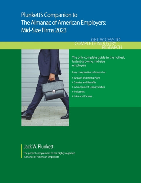 Plunkett's Companion to The Almanac of American Employers 2023: Market Research, Statistics and Trends Pertaining to America's Hottest Mid-Size Employers