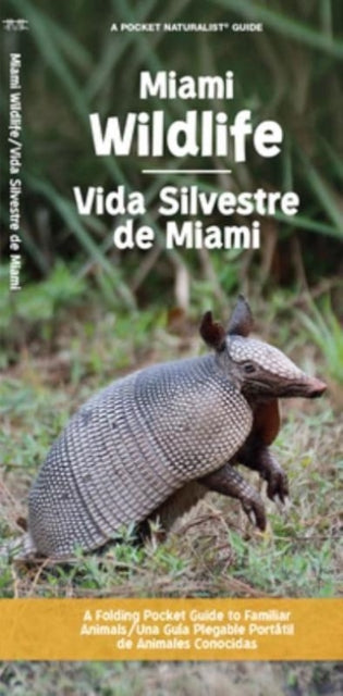 Miami Wildlife/Vida Silvestre de Miami: A Folding Pocket Guide to Familiar Animals/Una Guia Plegable Portatil de Animales Conocidas