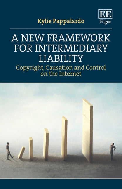 A New Framework for Intermediary Liability: Copyright, Causation and Control on the Internet